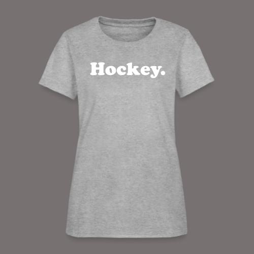 Hockey Period - Women's T-Shirt