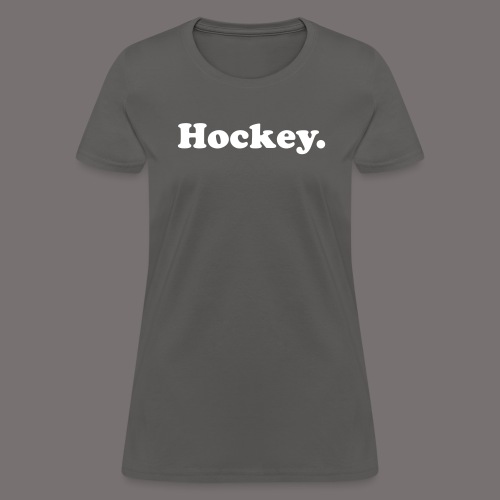 Hockey Period - Women's T-Shirt