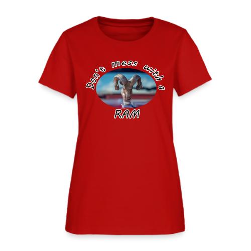 Don’t Mess with a RAM - Women's T-Shirt
