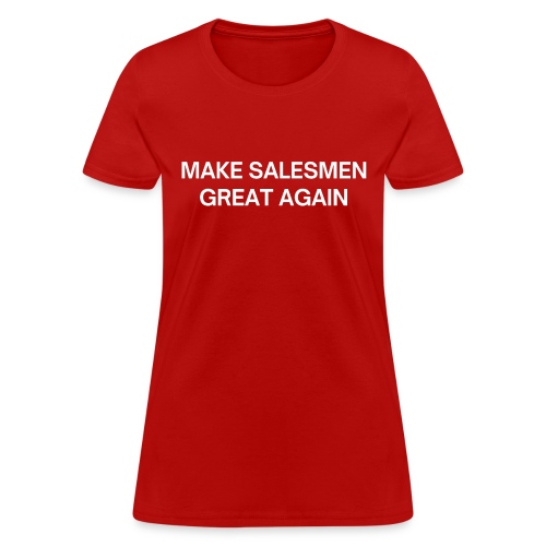 MAKE SALESMEN GREAT AGAIN - Women's T-Shirt