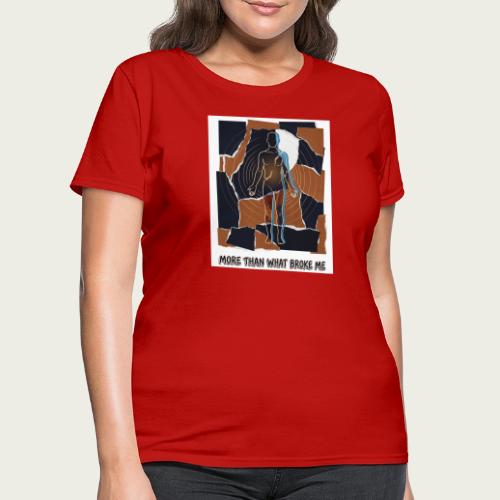 Recovery Mantra More than what broke me - Women's T-Shirt