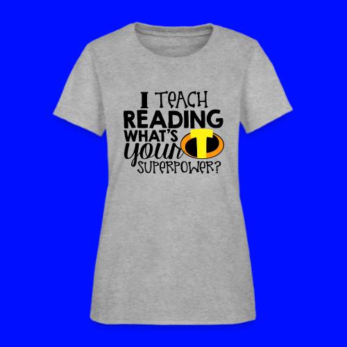 I Teach Reading What's Your Superpower - Women's T-Shirt