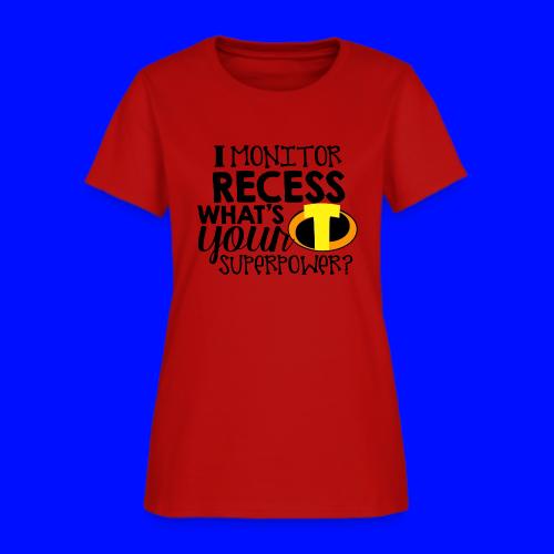 I Monitor Recess What's Your Superpower - Women's T-Shirt