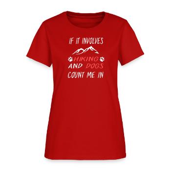 If It Involves Hiking And Dog Count Me In Funny - Women's T-Shirt - red - Front