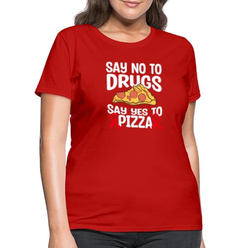 Red Ribbon Week Say No To Say Yes To PIzza T Shirt - Women's T-Shirt