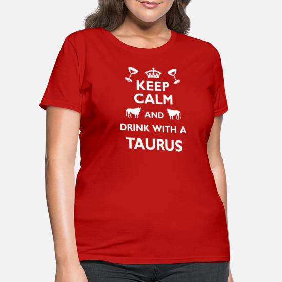 Taurus Zodiac Cool Funny Gift - Drink with Taurus' Women's T-Shirt