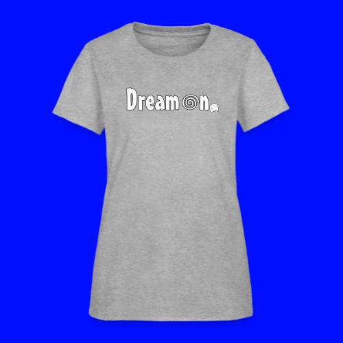Dream On - Women's T-Shirt