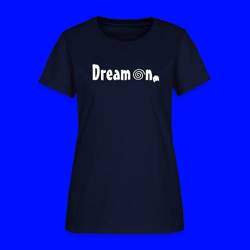 Dream On - Women's T-Shirt