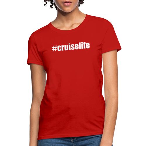 #CRUISELIFE 001 - Women's T-Shirt