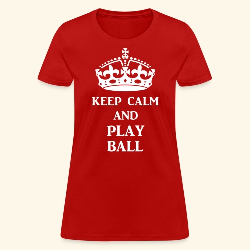 keep calm play ball wht - Women's T-Shirt