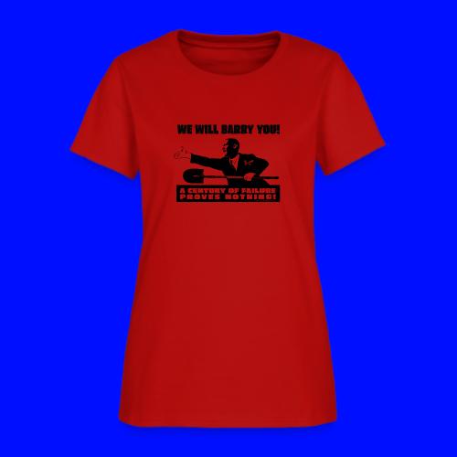 We will Barry You Obama with shovel - Women's T-Shirt