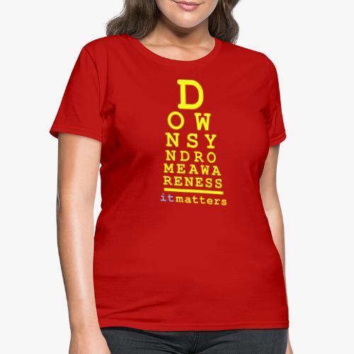 Down syndrome Awareness - Women's T-Shirt