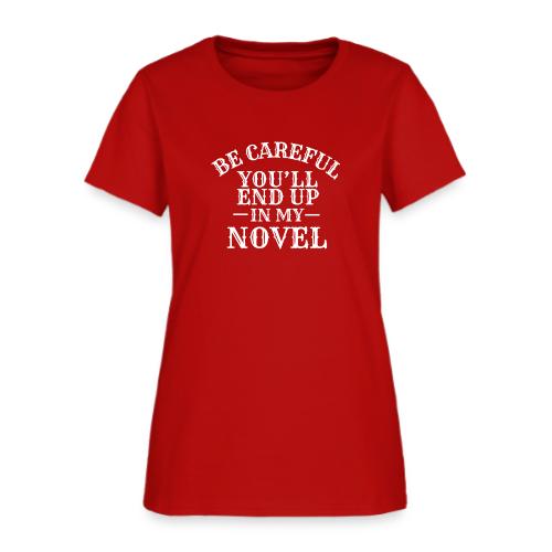 Be Careful - Women's T-Shirt