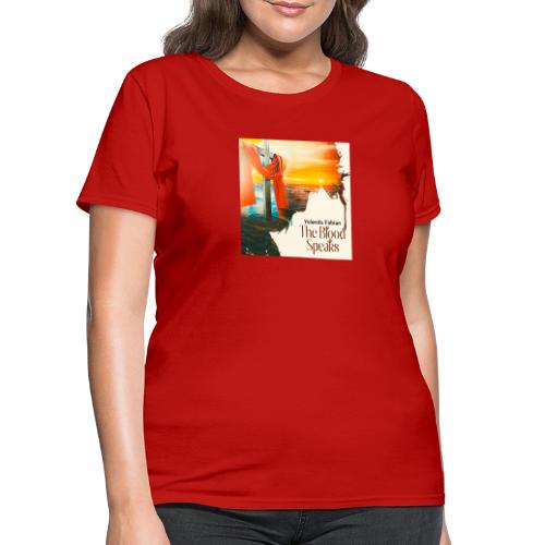 The Blood Speaks - Women's T-Shirt