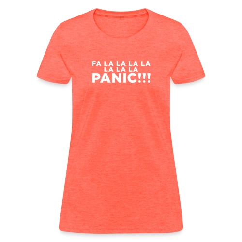 Funny ADHD Panic Attack Quote - Women's T-Shirt