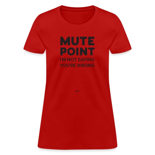 [SIC] T-Shirt Mute Point - Women's T-Shirt