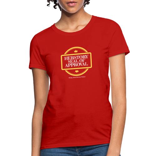 Herstory Seal of Approval (WhiteText) - Women's T-Shirt