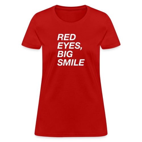 Red Eyes, Big Smile - Women's T-Shirt