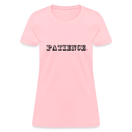 Patience Life Hack - Women's T-Shirt