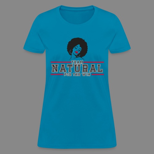 Team Natural FTW - Women's T-Shirt