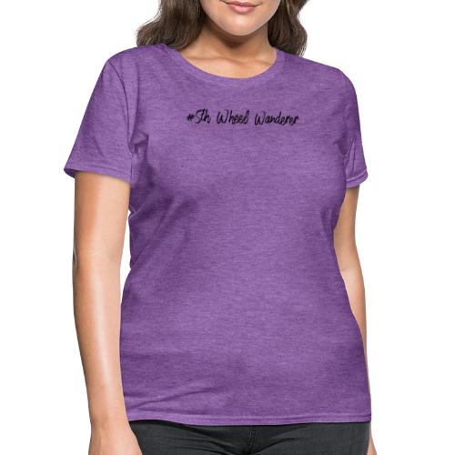 5th Wheel Wanderer - Women's T-Shirt