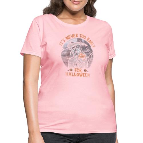 Never To Early - Women's T-Shirt