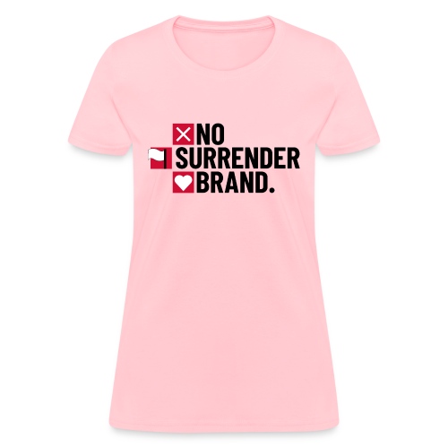 No Surrender Brand - Women's T-Shirt
