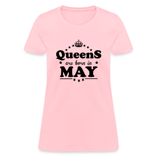 Queens are born in May - Women's T-Shirt