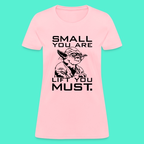 Small You Are Gym Motivation - Women's T-Shirt