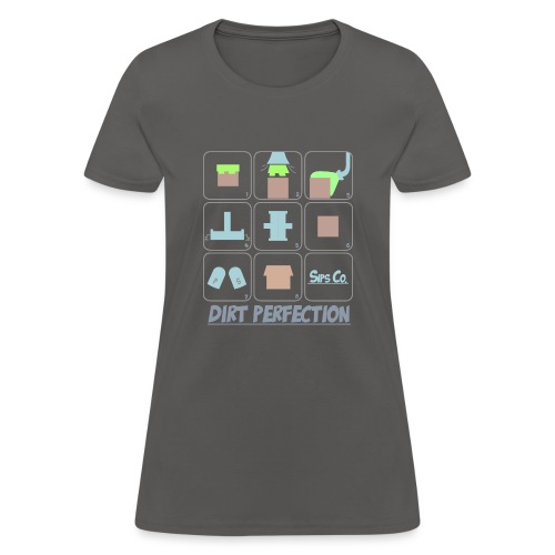 Dirt Perfection - Women's T-Shirt