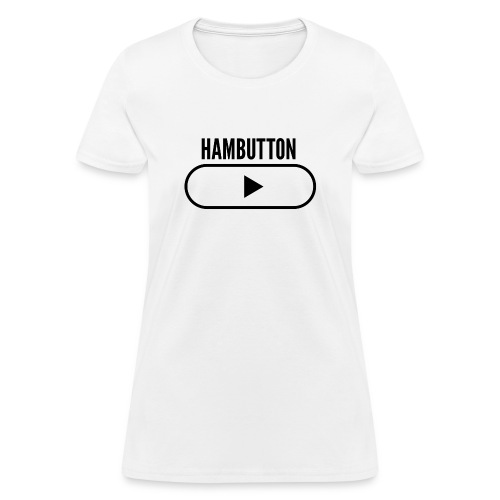hambutton spreadshirt - Women's T-Shirt