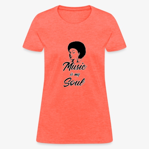 Music Is My Soul - Women's T-Shirt