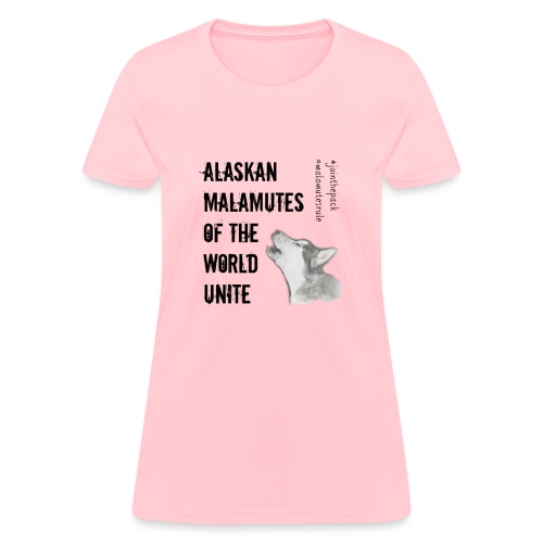 Alaskan Malamutes Unite - Women's T-Shirt