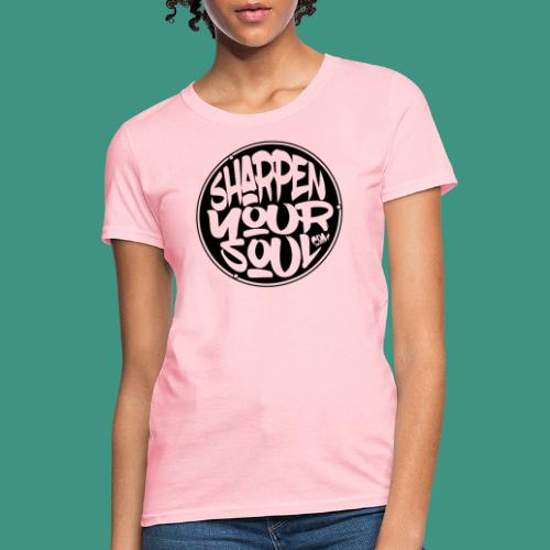 Sharpen Your Soul [DARK Circle] - Women's T-Shirt