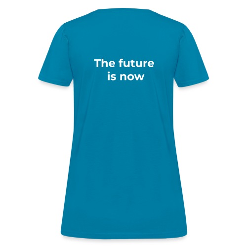 The future is electric/The future is now - Women's T-Shirt