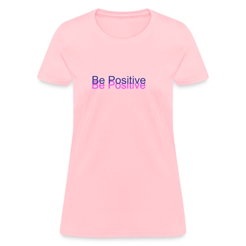 BePositive - Women's T-Shirt
