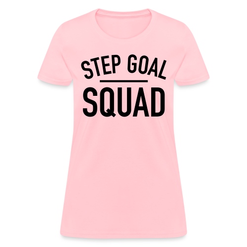 Step Goal Squad Simple - Women's T-Shirt