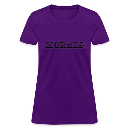 Morals Life Hack - Women's T-Shirt