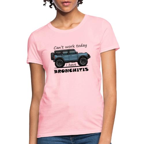 Bronchitis Only Black Letters - Women's T-Shirt