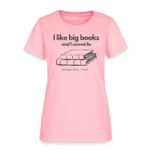 I like Big Books and I Cannot Lie - T-shirt Femme