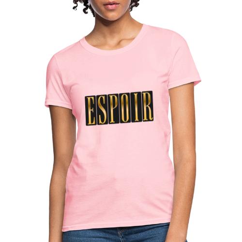Espoir Doré - Women's T-Shirt
