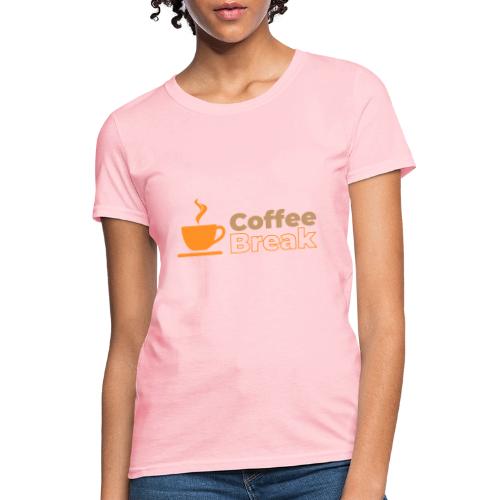 Coffee break - Women's T-Shirt