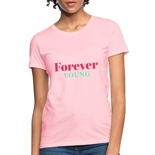 Forever Young Typography Design - Women's T-Shirt