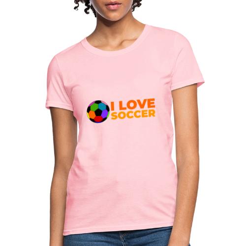 I Love Soccer - Women's T-Shirt