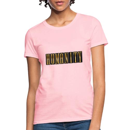 Golden Humanity Statement - Women's T-Shirt