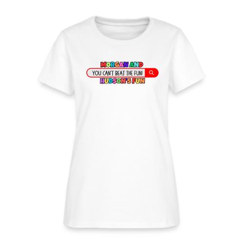 Fun Morgan and Hudson's You Can't Beat The Fun! - Women's T-Shirt