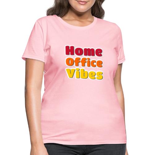 Home Office Vibes Remote Work Design - Women's T-Shirt