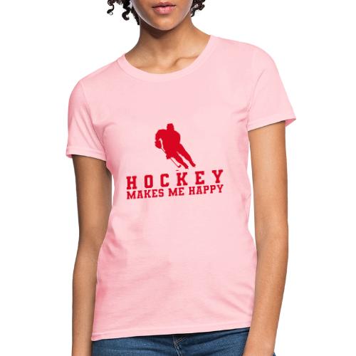 Hockey makes me happy - Women's T-Shirt