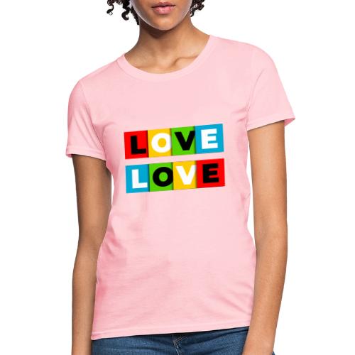Love in Color - Women's T-Shirt