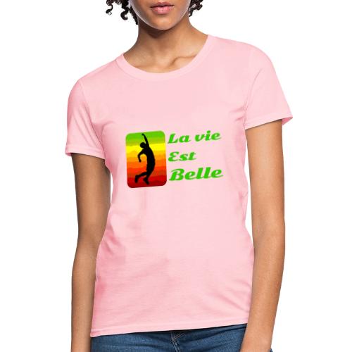 La vie est belle - Women's T-Shirt